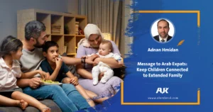 Message to Arab and Muslim Expats: Keep Children Connected to Extended Family