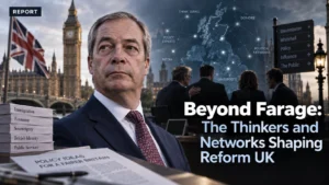 Beyond Farage: The Thinkers and Networks Shaping Reform UK